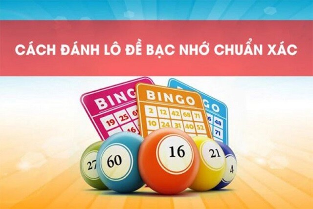 Cách chơi lô đề hiệu quả theo bạc nhớ