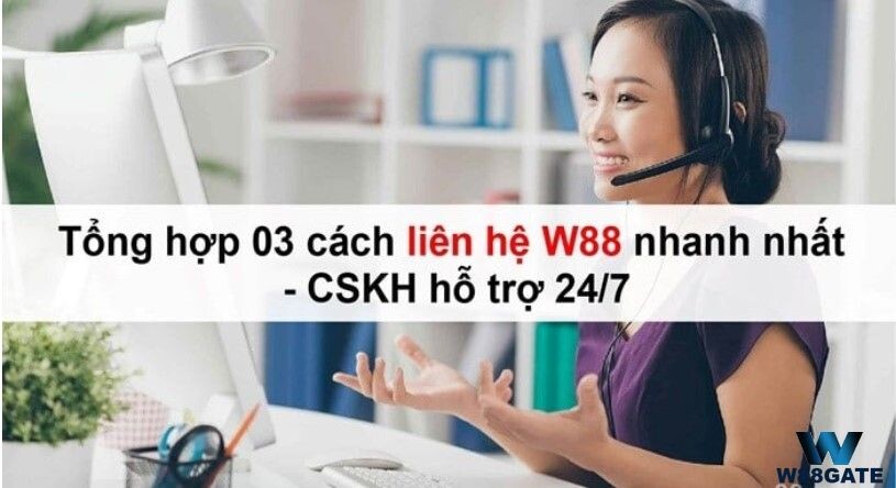 Liên hệ đội ngũ nhân viên hỗ trợ W88